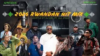 BEST OF RWANDAN LOVE SONG AFROZOUK MIX 2026 #ELEMENT #brucemelodie #theben #rosskana #amalon
