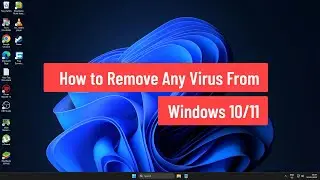 How to Remove Any Virus From Windows 10/11 For Free (2025)