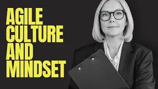 Agile Culture and Mindset