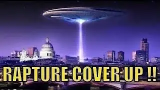 The Rapture COVER UP Is All Set Up Folks!!!