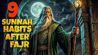 9 Sunnah Habits After Fajr Every Muslim Should Practice for SUCCESS, WEALTH, BARAKAH, FORGIVENESS!