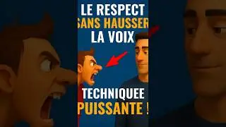 Comment Gagner le Respect Sans Jamais Hausser La Voix ?