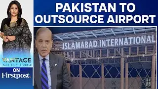 Cash-Strapped Pakistan Forced to Outsource Airports | Vantage with Palki Sharma