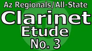 Clarinet Etude 3 - 2026 Arizona Regionals/All-State Etudes