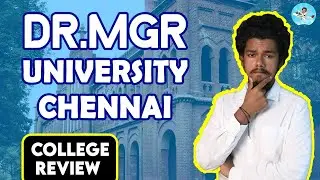 DR MGR UNIVERSITY(TNMGRMU) Review| Placement | Salary |Admission | Fees | Campus Review