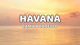 Camila Cabello - Havana ( Lyrics ) ft. Young Thug