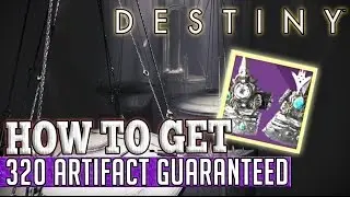 Destiny | How to get a 320 Artifact Guaranteed! (The Taken King)