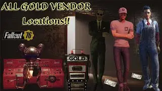 Fallout 76 - All Gold Bullion Vendor Locations!!