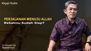 Nashiruddin at-Thusi: Perjalanan Menuju Allah &ndash; Bekal & Senjata Spiritualmu! | Dr. Fahruddin Faiz