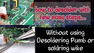 How to Desoldering Components  without Solder Wick or Desoldering Pump | de solder kayse kare