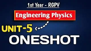 ONESHOT UNIT-5 || Engineering Physics || For RGPV - 1st year Students B.Tech @Engineerdude-g6m 