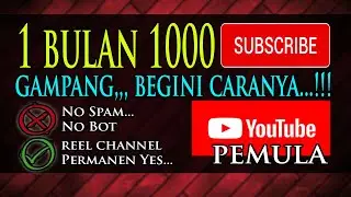 Cara Mendapatkan 1000 Subscriber untuk Pemula 2021 Mudah Cepat dan Aman