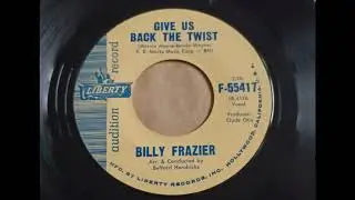 Billy Frazier - Give Us Back The Twist