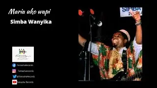 Maria uko wapi by Simba Wanyika, sms [skiza 7742439] send to 811
