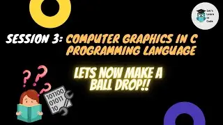 Lecture 3: Computer Graphics in C | Let's Learn to Code