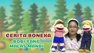 Bobi yang Malas Mandi | Cerita Boneka Bahasa Indonesia | Dongeng Edukasi untuk Anak