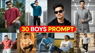 🔥 30 New Boys Prompts | Trending AI Photo Editing Prompts | Gemini / Midjourney Viral Prompts 💥