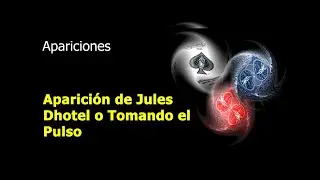 V006 Aparici&oacute;n de Jules Dhotel o Tomando el Pulso