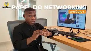 EP.5 - O Papel do Networking (Rede de contactos) para Designer Gr&aacute;fico