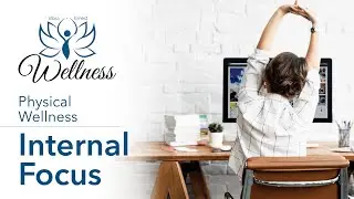 Dimensions of Wellness: Physical Wellness (Internal Focus)