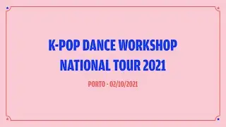K-POP Dance Workshop National Tour 2021 no Porto (Event Video)