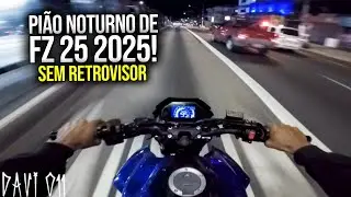 NOTURNO DE FZ25 2025 SEM RETROVISOR | YAMAHA FAZER 250 É MUITO FORTE!
