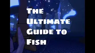 Fisch Guide For Returning Players!!