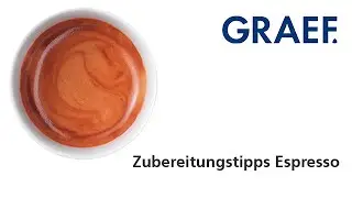 Graef - In 20 Schritten zum perfekten Espresso