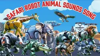 Safari Robot Animal Sounds Song | Animals Sounds For Kids | Nursery Rhymes In English | Kids Poems