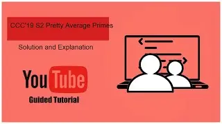 CCC'19 S2 Pretty Average Prime(Solution and Explanation)