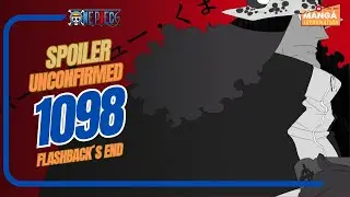 ONE PIECE 1098 &mdash; НЕПОДТВЕРЖДЕННЫЕ СПОЙЛЕРЫ &mdash; КУМА ИДЁТ НА СПАСЕНИЕ