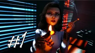 Bioshock Infinite Burial at Sea Ep1 #1 - Nice to See Rapture Again