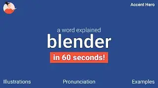 BLENDER - Meaning and Pronunciation