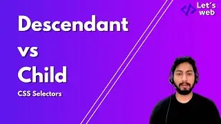 Descendant vs Child CSS Selectors - Tips and Tricks - HTML CSS Basics