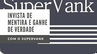 SuperVank - Ganhe mais 200.000 EC's com Investimento Simulado (APP)