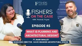 What is planning and Architectural Design?  - Fishers on the Case - EP 5 Mark Smalley