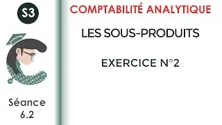 les Sous-produits; exercice corrigé N°2 #La_Comptabilité_analytique