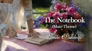 The Notebook (Main Theme) - Emile Pandolfi