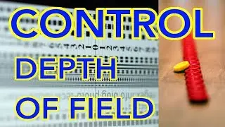 How to Control Depth of Field