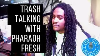 Trash Talking W/ Pharaoh Fresh: Talks Loud House Studios, 666, ScrewTube, King Shy & More!!!