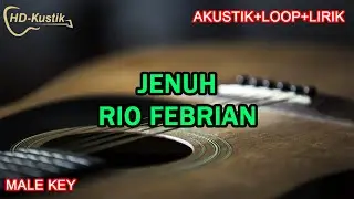 JENUH - RIO FEBRIAN | KARAOKE AKUSTIK+LIRIK+LOOP | MALE KEY