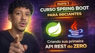 Curso Spring Boot: Criando sua primeira API REST do ZERO - Parte 1