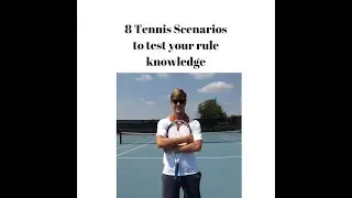 8 Tennis Scenarios to Test your rule knowledge