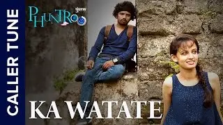 Set 'Ka Watate' as you Caller Tune | Phuntroo