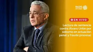 🔴 Lectura de sentencia al expresidente Álvaro Uribe Vélez.