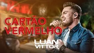 Luan Vittor - Cart&atilde;o Vermelho | DVD S&oacute; Vem