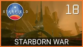 Starborn War || Starfield (Part 18)