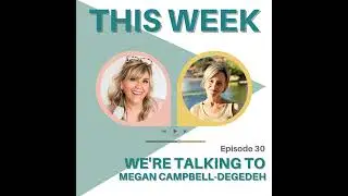Episode 30 -Unlocking Midlife Transformation: Embracing Therapy with Megan Campbell-Degedeh