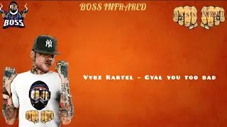 Vybz Kartel - Gyal You Too Bad Lyrics