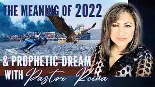 THE MEANING OF 2022 & PROPHETIC DREAM FOR THIS COMING YEAR ⏳